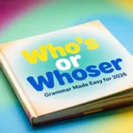 Who’s Or Whoser