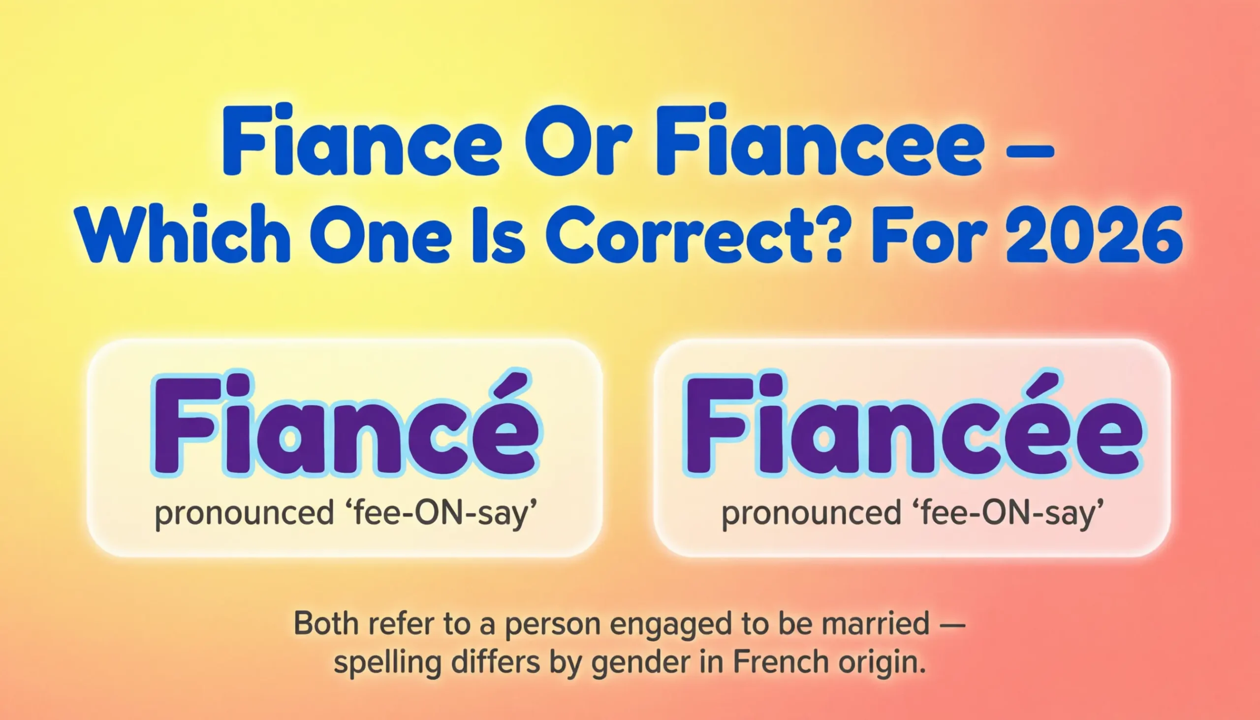 Fiance Or Fiancee