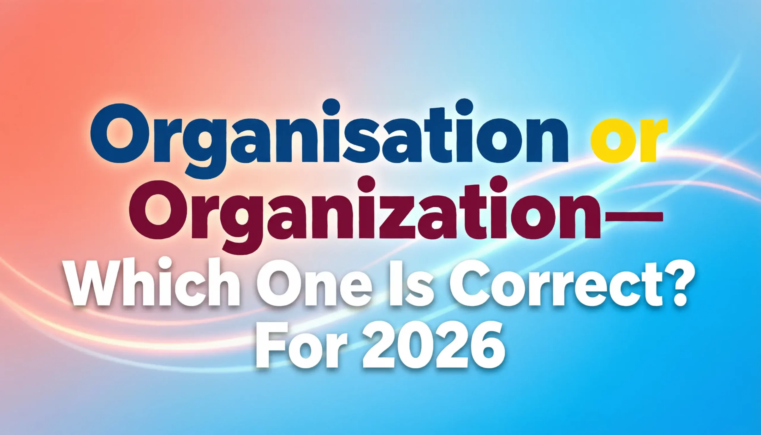 Organisation or Organization