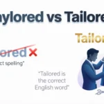 Taylored vs Tailored